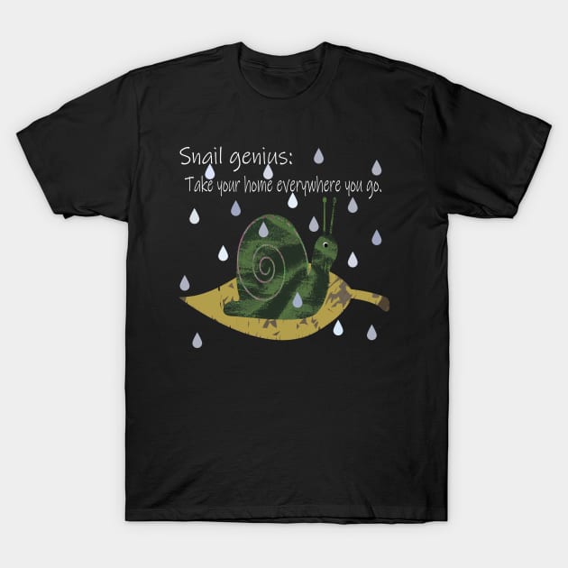 Snail Genius Take Your Home Everywhere You Go T-Shirt by MelissaJBarrett